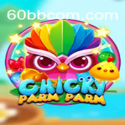 Descubra o Entusiasmante Jogo ChickyParmParm e Sua Conexão com 60BB.COM
