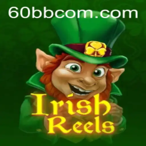 Descubra o Fascinante Mundo de IrishReels com 60BB.COM